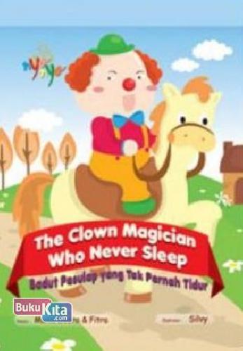 Cover Buku The Clown Magician Who Never Sleep - Badut Pesulap yang Tak pernah Tidur