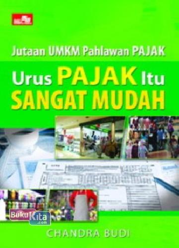 Cover Buku Jutaan UMKM Pahlawan Pajak : Urus Pajak Itu Sangat Mudah