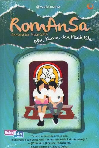 Cover Buku Romansa Romantika Masa SMA : Aku, Kamu, dan Kisah Kita