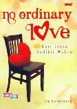 No Ordinary Love : Beri Cinta Sedikit Waktu