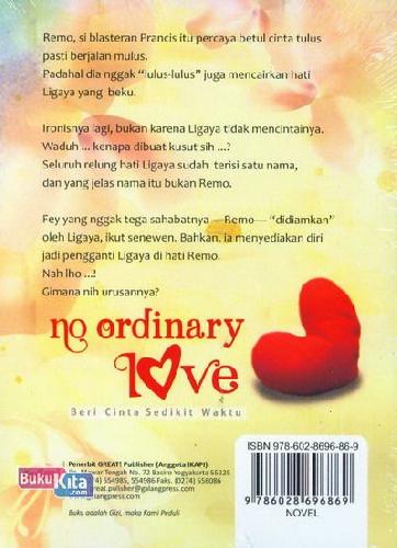 Cover Belakang Buku No Ordinary Love : Beri Cinta Sedikit Waktu