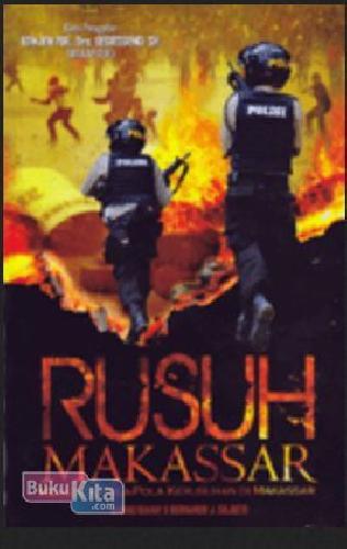 Cover Buku Rusuh Makassar : Membaca Pola-pola Kerusuhan di Makassar