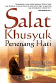Cover Buku Salat Khusyuk Penenang Hati : Langkah Praktis Meningkatkan Kebahagiaan Anda 