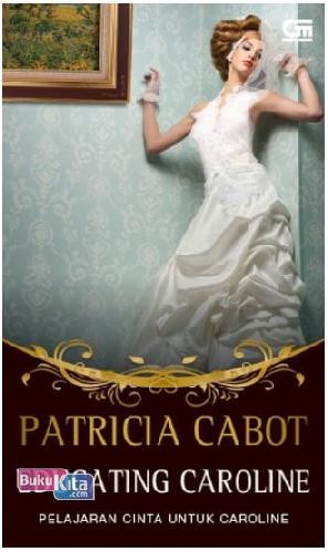 Cover Buku Historical Romance: Pelajaran Cinta untuk Caroline - Educating Caroline