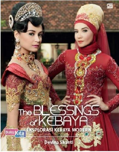 Cover Buku The Blessings of Kebaya - Eksplorasi Kebaya Modern