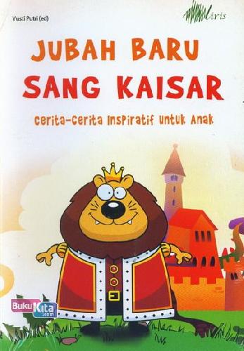 Cover Buku Jubah Baru sang Kaisar (Cerita-cerita Inspiratif untuk anak)