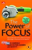 The Power of Focus : Cara meraih target bisnis, pribadi, dan finansial Anda dengan rasa percaya diri dan keyakinan