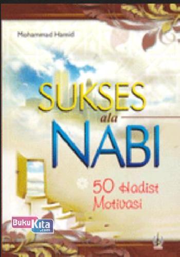 Cover Buku Sukses Ala Nabi : 50 Hadist Motivasi