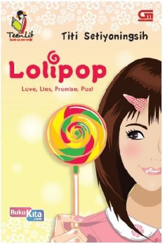 Cover Buku TeenLit: Lolipop: Love, Lies, Promise, Past