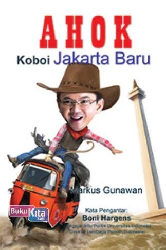Cover Buku Ahok : Koboi Jakarta Baru