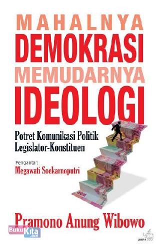 Cover Buku Mahalnya Demokrasi Memudarnya Ideologi