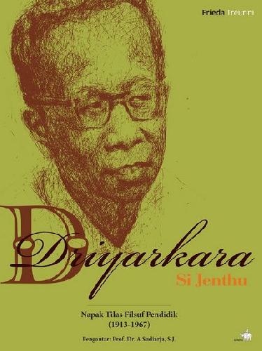 Cover Buku Driyarkara Si Jenthu - Napak Tilas Filsuf Pendidik