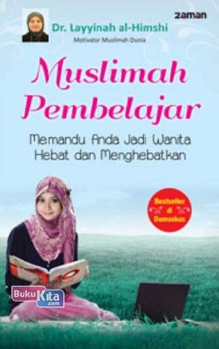 Cover Buku Muslimah Pembelajar : Memandu Anda Jadi Wanita Hebat dan Menghebatkan