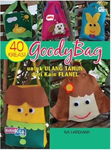 Cover Buku 40 Kreasi Goodybag untuk Ulang Tahun dari Kain Flanel