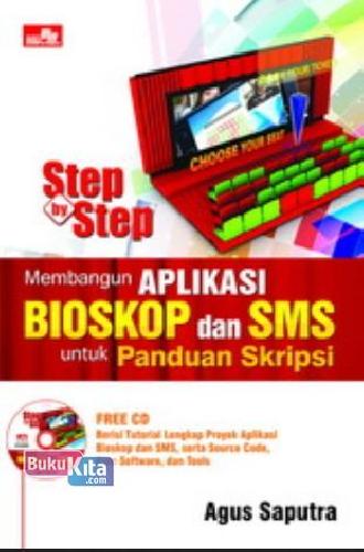 Cover Buku Step By Step Membangun Aplikasi Bioskop dan SMS untuk Panduan Skripsi