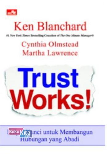 Cover Buku Trust Works! - Empat Kunci untuk Membangun Hubungan yang Abadi (Disc 50%)