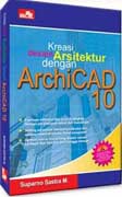 Cover Buku Kreasi Desain Arsitektur dengan ArchiCAD 10
