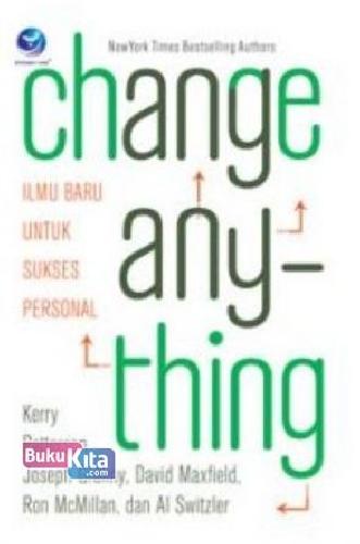 Cover Buku Change Anything : Ilmu Baru Untuk Meraih Kesuksesan