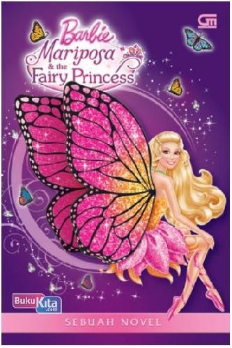 Cover Buku Barbie Mariposa & The Fairy Princess (Sebuah Novel)