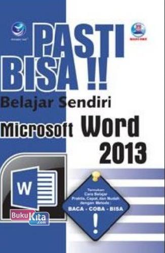 Cover Buku Pasti Bisa!! Belajar Sendiri Microsoft Word 2013