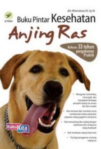 Cover Buku Buku Pintar Kesehatan Anjing Ras