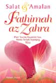 Cover Buku Salat & Amalan Fathimah az Zahra : Putri Tercinta Rasulullah Saw. Wanita Terbaik Sepanjang Masa 