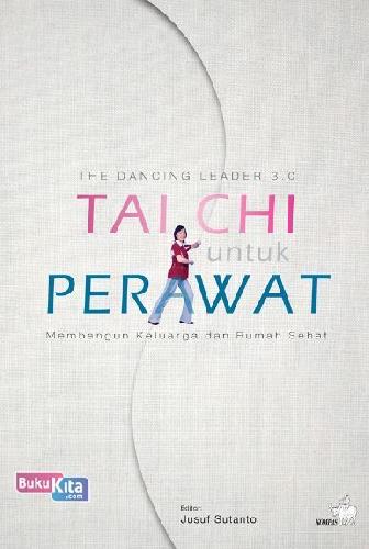 Cover Buku Tai Chi untuk Perawat - Membangun Keluarga dan Rumah Sakit 