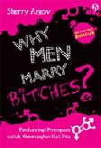 Cover Buku Why Men Marry Bitches? : Panduan Bagi Perempuan untuk Memenangkan Hati Pria