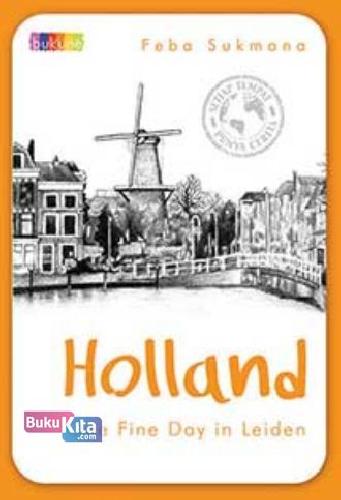 Cover Buku Holland : one fine day in Leiden