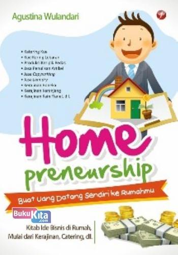 Cover Buku Homepreneurship - Buat Uang Datang Sendiri ke Rumahmu