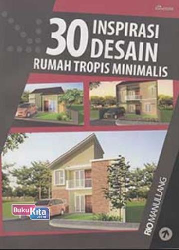 Cover Buku 30 Inspirasi Desain Rumah Tropis Minimalis (Promo Best Book)