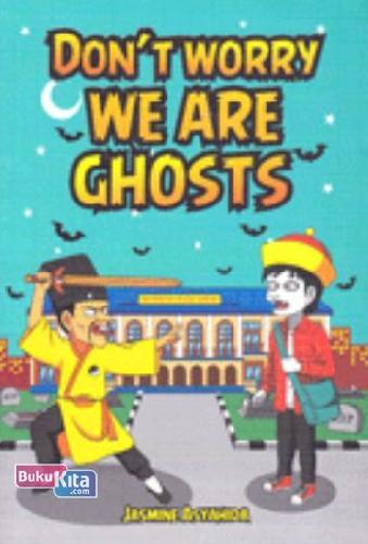 Cover Buku Dont Worry we Are Ghosts