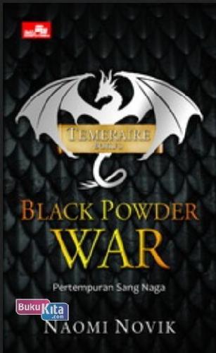 Cover Buku Temeraire Book 3 : Black Powder War