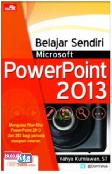 Belajar Sendiri Microsoft PowerPoint 2013