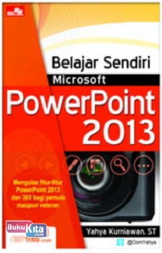 Cover Buku Belajar Sendiri Microsoft PowerPoint 2013