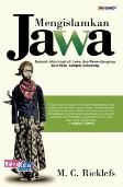 Mengislamkan Jawa : Sejarah Islamisasi di Jawa dan Penentangnya dari 1930 Sampai Sekarang