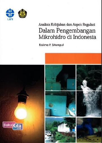 Cover Buku Analisis Kebijakan dan Aspek Regulasi: dalam Pengembangan Mikrohidro di Indonesia