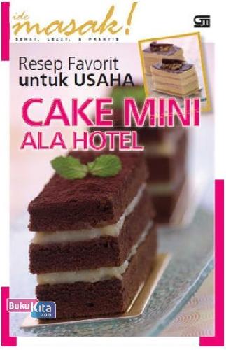 Cover Buku Resep Favorit untuk Usaha: Cake Mini ala Hotel