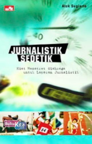 Cover Buku Jurnalistik Sedetik: Kiat Memotret Olahraga untuk Laporan Jurnalistik