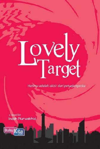 Cover Buku Lovely Target : Hatimu adalah Akhir dari Pertualanganku