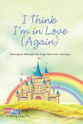 Cover Buku I Think Im In Love (Again)