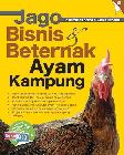 Jago Bisnis & Beternak Ayam Kampung (Promo Best Book)