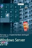 Konsep Dan Implementasi Jaringan Menggunakan Windows Server 2012