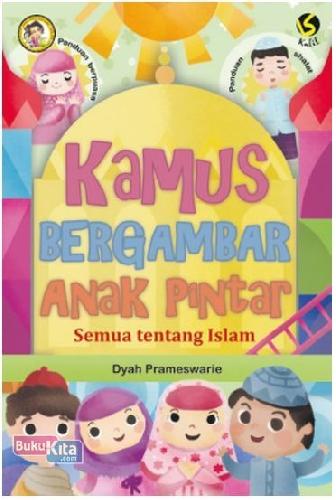 Cover Buku Kamus Bergambar Anak Pintar: Semua Tentang Islam