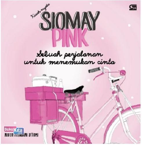 Cover Buku Siomay Pink - Sebuah Perjalanan untuk Menemukan Cinta (Disc 50%)