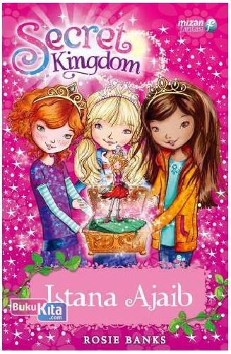 Cover Buku Istana Ajaib - Secret Kingdom