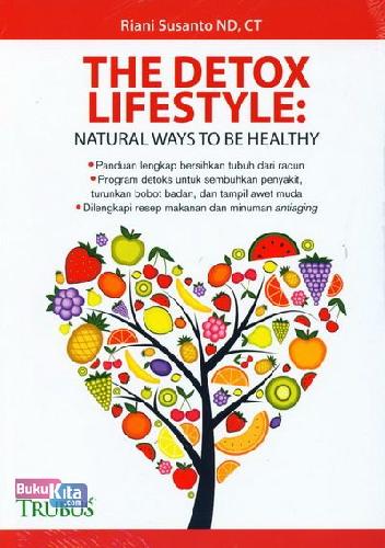 Cover Buku The Detox Lifestyle: Natural Ways To Be Healthy