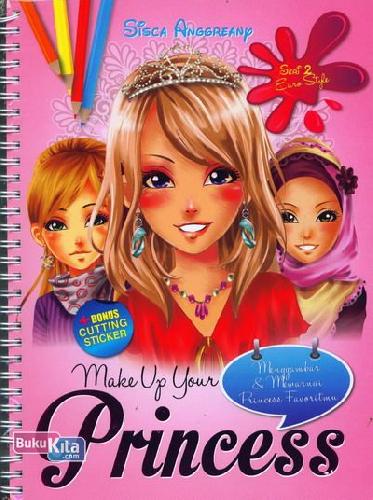 Cover Buku Make Up Your Princess 2 (Menggambar & Mewarnai Princess Favoritmu)