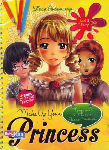 Cover Buku Make Up Your Princess 1 (Menggambar & Mewarnai Princess Favoritmu)