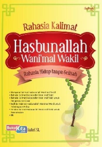 Cover Buku Rahasia Kalimat Hasbunallah Want Mal Wakil : Rahasia Hidup Tanpa Gelisah